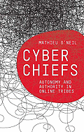 Cyberchiefs: Autonomy and Authority in Online Tribes