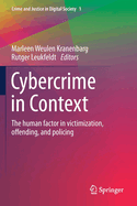 Cybercrime in Context: The Human Factor in Victimization, Offending, and Policing