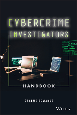 Cybercrime Investigators Handbook - Edwards, Graeme