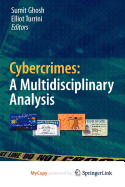 Cybercrimes: A Multidisciplinary Analysis