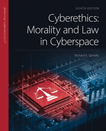 Cyberethics: Morality and Law in Cyberspace