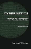 Cybernetics, Second Edition: or Control and Communication in the Animal and the Machine