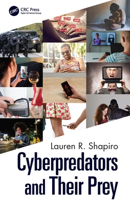 Cyberpredators and Their Prey - Shapiro, Lauren R