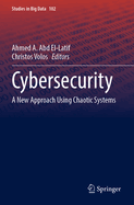 Cybersecurity: A New Approach Using Chaotic Systems