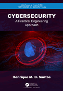 Cybersecurity: A Practical Engineering Approach