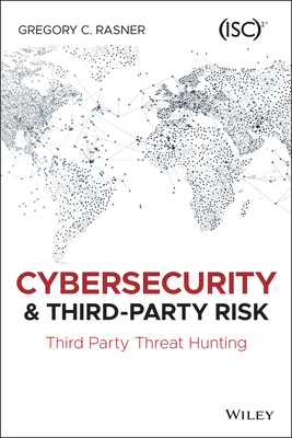 Cybersecurity and Third-Party Risk - Rasner, Gregory C