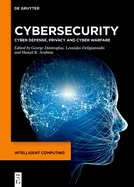 Cybersecurity: Cyber Defense, Privacy and Cyber Warfare