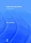 Cybersecurity Ethics: An Introduction