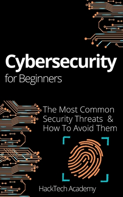 Cybersecurity For Beginners: The Most Common Security Threats & How To Avoid Them - Hacktech Academy