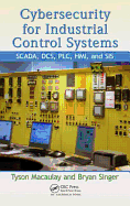 Cybersecurity for Industrial Control Systems: SCADA, DCS, PLC, HMI, and SIS