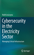 Cybersecurity in the Electricity Sector: Managing Critical Infrastructure
