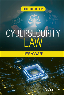 Cybersecurity Law - Kosseff, Jeff