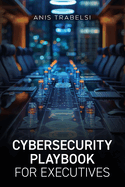 Cybersecurity Playbook for Executives