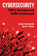 Cybersecurity: Politics, Governance and Conflict in Cyberspace