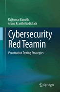 Cybersecurity Red Teamin: Penetration Testing Strategies