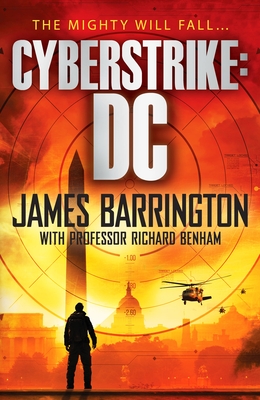 Cyberstrike: DC - Barrington, James, and Benham, Richard