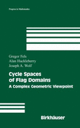 Cycle Spaces of Flag Domains: A Complex Geometric Viewpoint