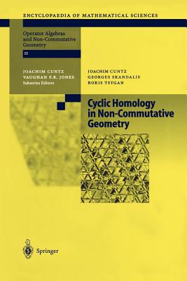 Cyclic Homology in Non-Commutative Geometry - Cuntz, Joachim, and Skandalis, Georges, and Tsygan, Boris