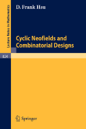 Cyclic Neofields and Combinatorial Designs - Hsu, D F
