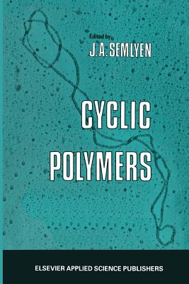 Cyclic Polymers - Semlyen, E R (Editor)