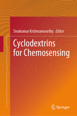 Cyclodextrins for Chemosensing - Krishnamoorthy, Sivakumar (Editor)