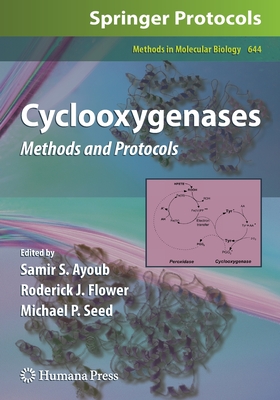 Cyclooxygenases: Methods and Protocols - Ayoub, Samir S (Editor), and Flower, Roderick J (Editor), and Seed, Michael (Editor)