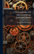 Cyclopedia of Mechanical Engineering
