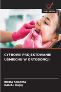 Cyfrowe Projektowanie U miechu W Ortodoncji