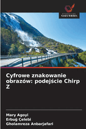 Cyfrowe znakowanie obraz?w: podej cie Chirp Z