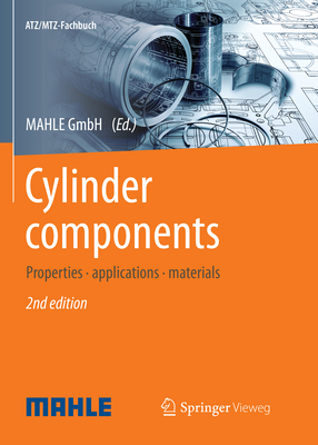 Cylinder Components: Properties, Applications, Materials - Mahle Gmbh (Editor)