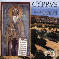 Cyprus: Between Greek East & Latin West - Cappella Romana