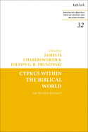 Cyprus Within the Biblical World: Are Borders Barriers?