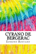 Cyrano de Bergerac: Includes MLA Style Citations for Scholarly Secondary Sources, Peer-Reviewed Journal Articles and Critical Essays (Squid Ink Classics)