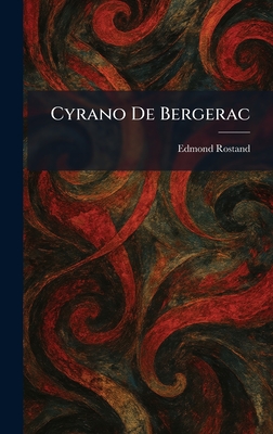 Cyrano De Bergerac - Rostand, Edmond