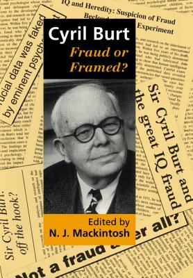 Cyril Burt: Fraud/Frame? C - Mackintosh, N J (Editor)