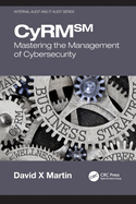 Cyrm: Mastering the Management of Cybersecurity