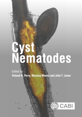 Cyst Nematodes - Perry, Roland N., Professor (Contributions by), and Moens, Maurice (Contributions by), and Jones, John T (Contributions by)