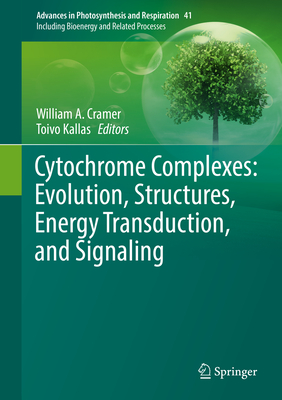 Cytochrome Complexes: Evolution, Structures, Energy Transduction, and Signaling - Cramer, William A. (Editor), and Kallas, Toivo (Editor)