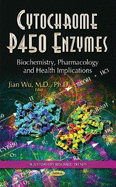 Cytochrome P450 Enzymes: Biochemistry, Pharmacology & Health Implications