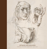 D�rer and Beyond: Central European Drawings, 1400-1700