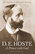 D. E. Hoste: A Prince with God
