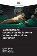 D?formations secondaires de la fente labio-palatine et sa correction