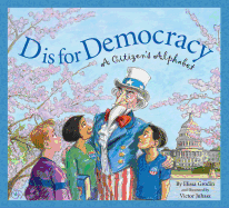 D Is for Democracy: A Citizen's Alphabet