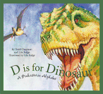 D Is for Dinosaur: A Prehistoric Alphabet