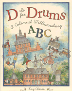 D Is for Drums: A Colonial Williamsburg ABC