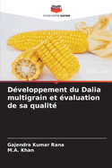 D?veloppement du Dalia multigrain et ?valuation de sa qualit?