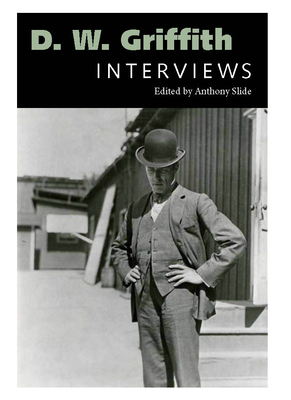 D. W. Griffith: Interviews - Slide, Anthony