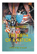 D.W. Griffith's 100th Anniversary the Birth of a Nation