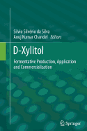 D-Xylitol: Fermentative Production, Application and Commercialization