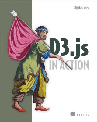 D3.js in Action - Meeks, Elijah